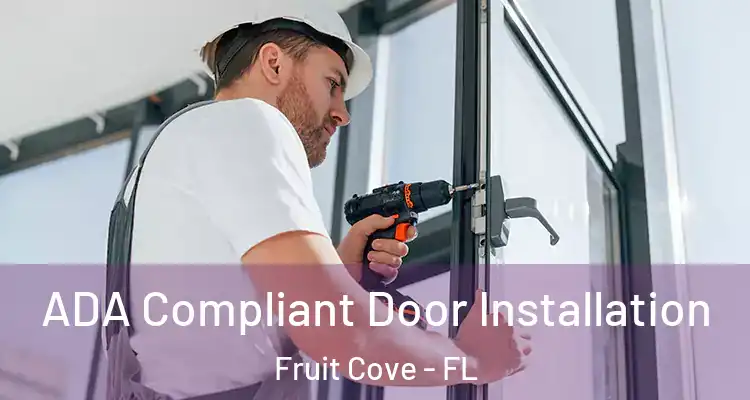 ADA Compliant Door Installation Fruit Cove - FL