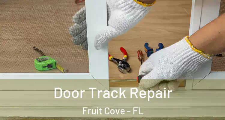 Door Track Repair Fruit Cove - FL