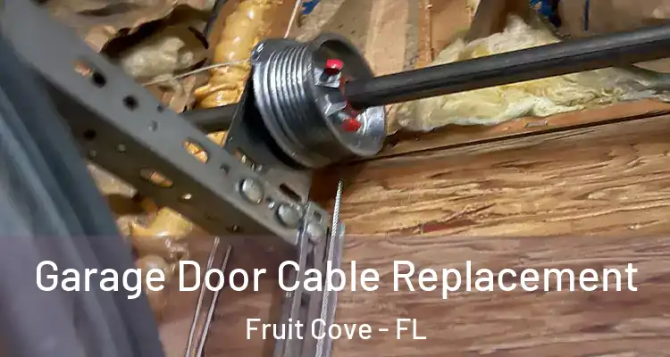 Garage Door Cable Replacement Fruit Cove - FL