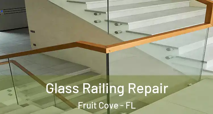 Glass Railing Repair Fruit Cove - FL