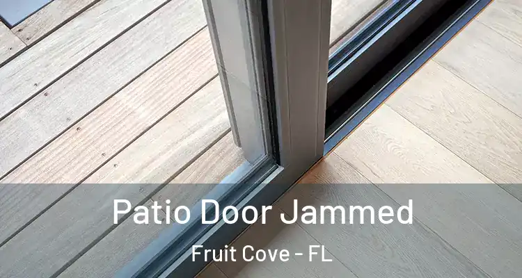 Patio Door Jammed Fruit Cove - FL
