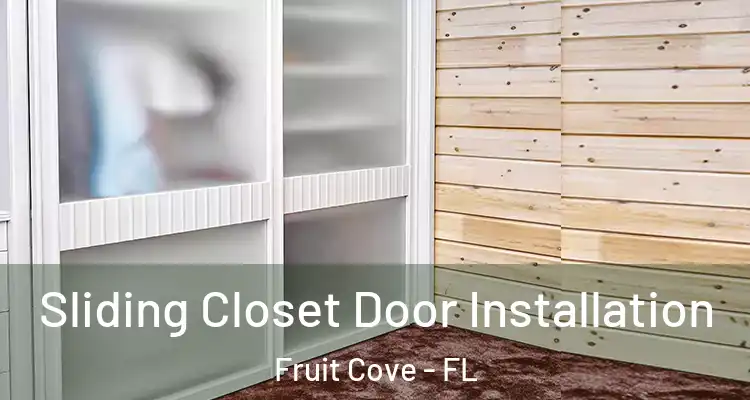 Sliding Closet Door Installation Fruit Cove - FL